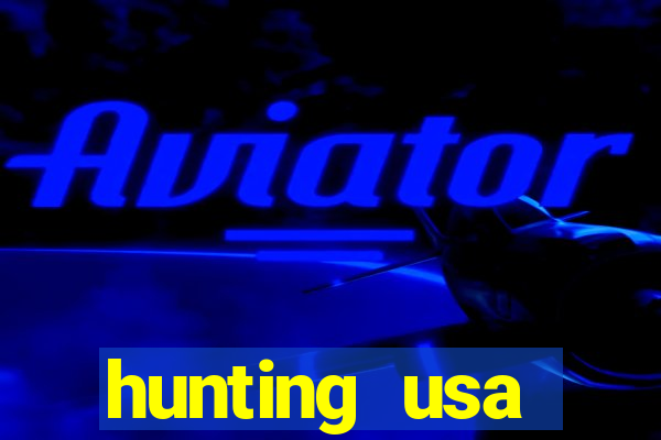 hunting usa dinheiro infinito